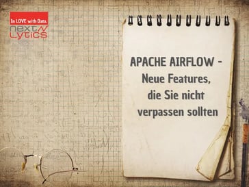 Neue Apache Airflow Features, die Sie nicht verpassen sollten