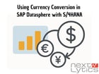 Using Currency Conversion in SAP Datasphere with S/4HANA