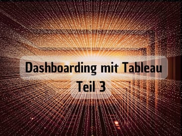 Dashboarding mit Tableau - Parameter in Custom-Charts anwenden