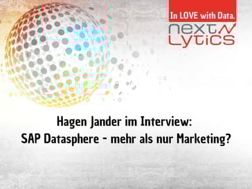 Hagen Jander im Interview: SAP Datasphere - mehr als nur Marketing?