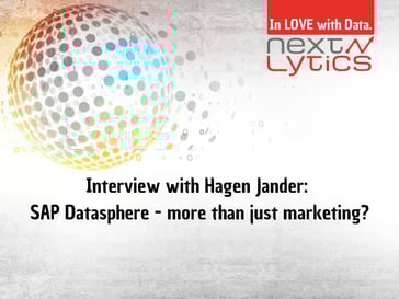 Interview with Hagen Jander: Is SAP Datasphere more than marketing?