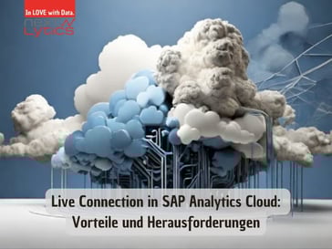 Live Connection in SAP Analytics Cloud: Vorteile & Herausforderungen