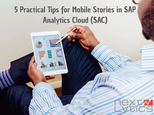 5 Practical Tips for Mobile Stories in SAP Analytics Cloud (SAC)