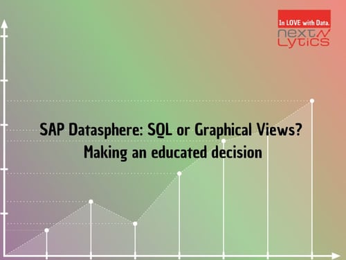 SAP Datasphere: SQL or Graphical Views? Making an educated decision
