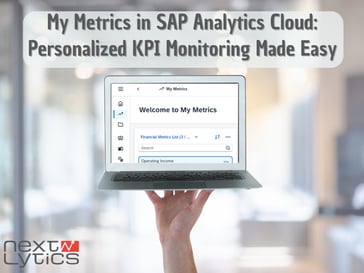 My Metrics in SAP Analytics Cloud: Personalized KPI Monitoring Made Easy