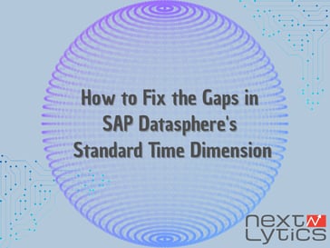 How to Fix the Gaps in SAP Datasphere's Standard Time Dimension
