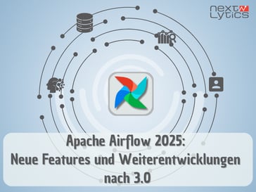 Apache Airflow 2025: Neue Features und Weiterentwicklungen nach 3.0