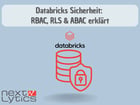 Databricks Sicherheit: RBAC, RLS & ABAC erklärt