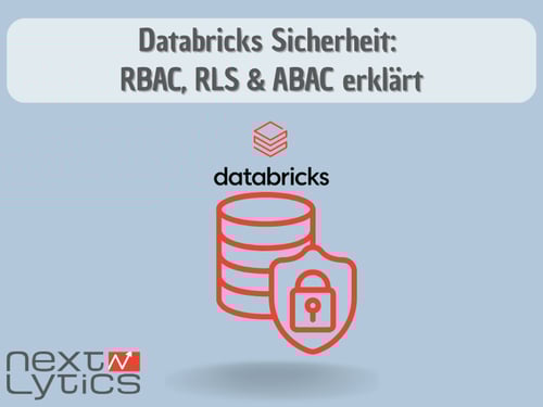 Databricks Sicherheit: RBAC, RLS & ABAC erklärt