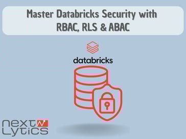 Master Databricks Security with RBAC, RLS & ABAC