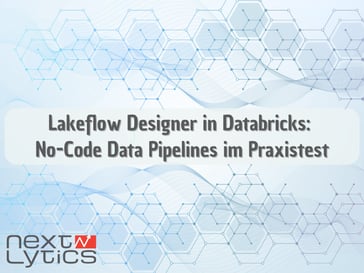 Lakeflow Designer in Databricks: No-Code Data Pipelines im Praxistest
