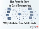 The Agentic Turn in Data Engineering: Why Architecture Still Leads