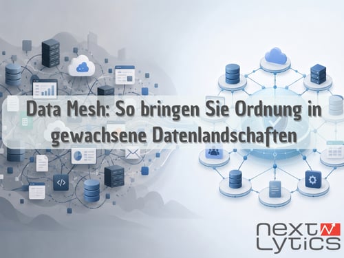 Data Mesh: So bringen Sie Ordnung in gewachsene Datenlandschaften