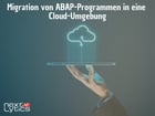 Migration von ABAP-Programmen in eine Cloud-Umgebung