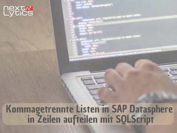 Kommagetrennte Listen in Zeilen in SAP Datasphere aufteilen mit SQLScript