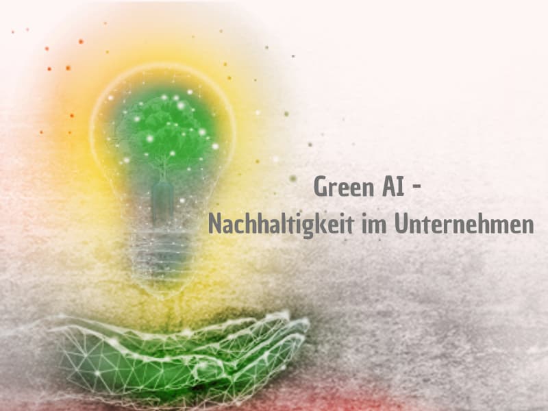 Green AI - Nachhaltigkeit im Unternehmen