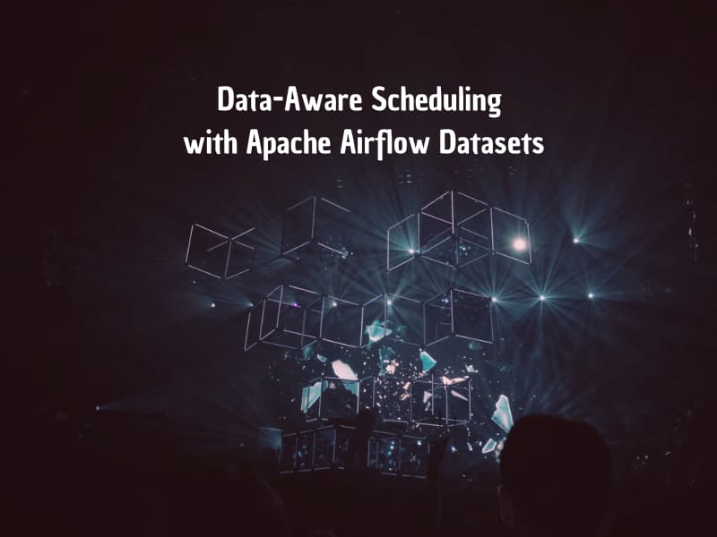 Cubes_blog_Apache Airflow Datasets