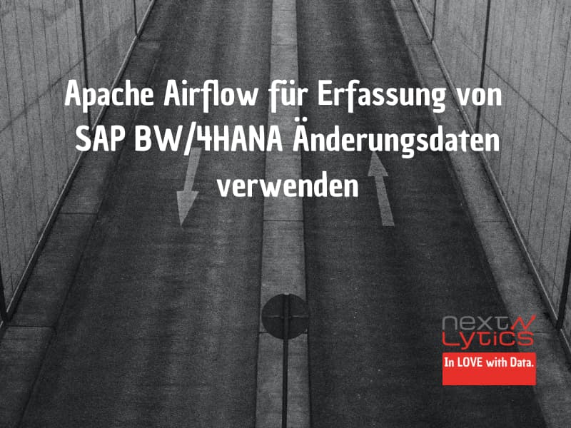 Apache Airflow für Erfassung von SAP BW/4HANA Änderungsdaten verwenden