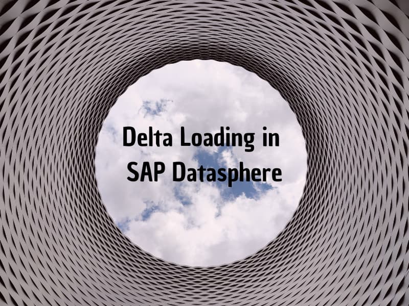 Delta Loading in SAP Datasphere