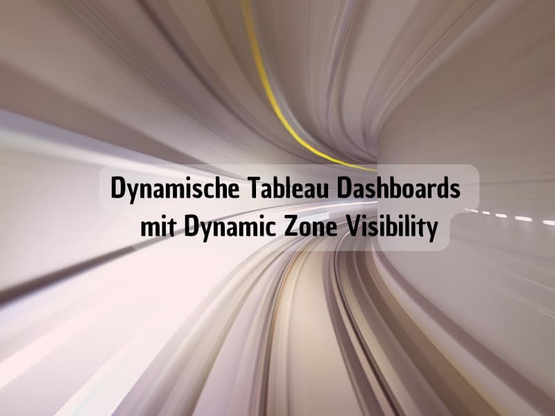 Dynamische Tableau Dashboards mit Dynamic Zone Visibility