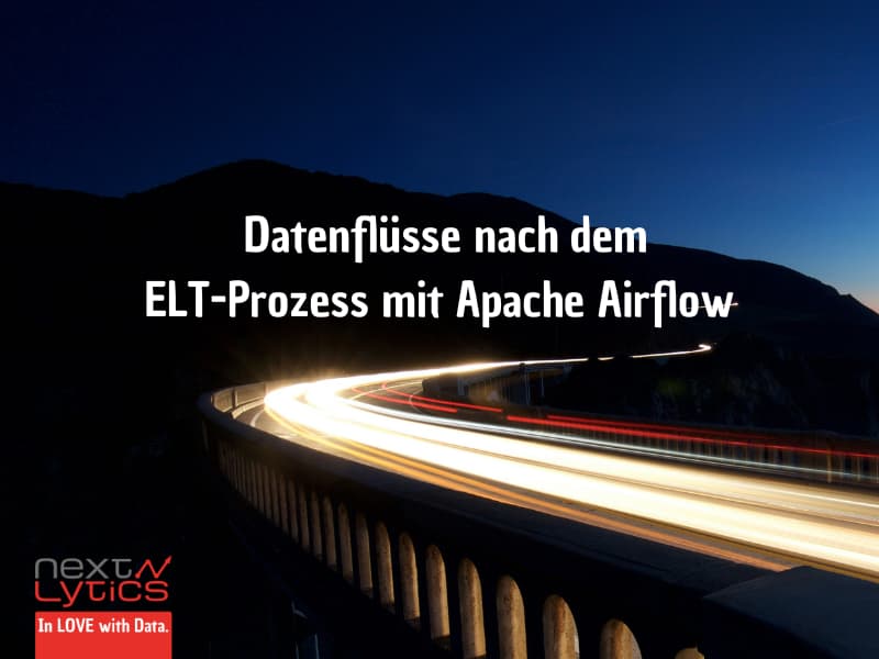 Datenflüsse nach dem ELT-Prozess mit Apache Airflow