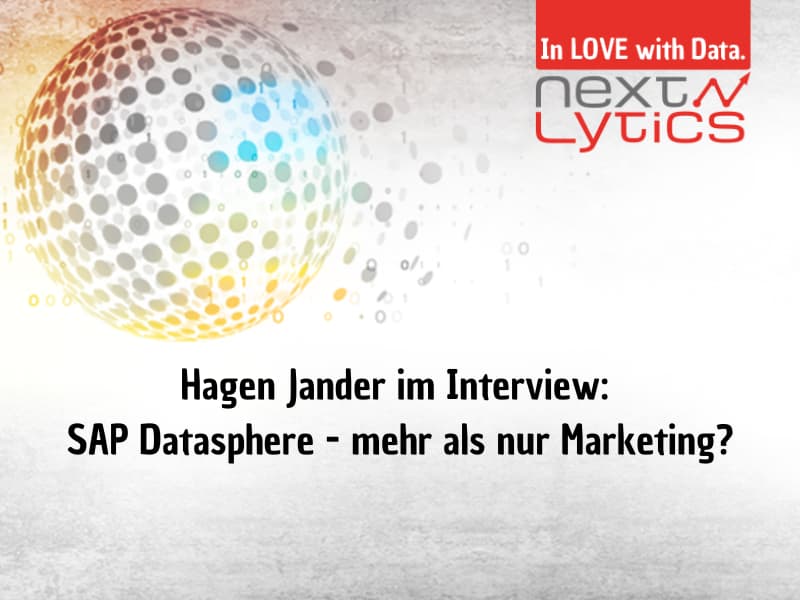 Hagen Jander im Interview: SAP Datasphere - mehr als nur Marketing?