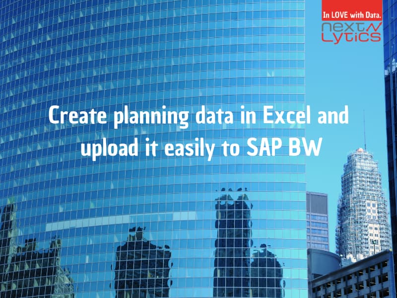 Create planning data in Excel and upload it easily to SAP BW