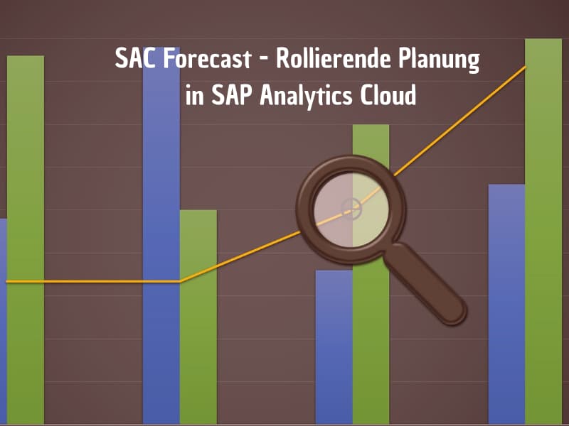 SAC Forecast - Rollierende Planung in SAP Analytics Cloud