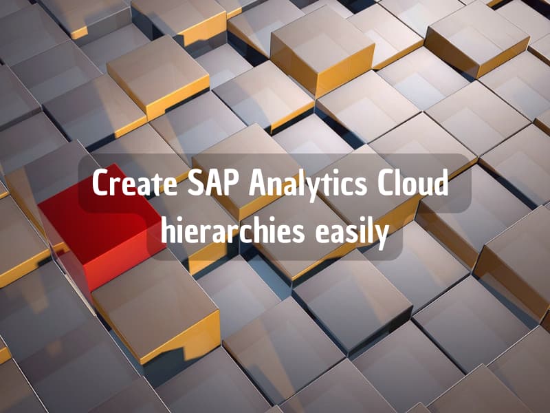Create SAP Analytics Cloud hierarchies easily