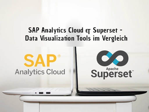 SAP Analytics Cloud & Superset - Data Visualization Tools im Vergleich