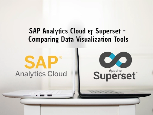 SAP Analytics Cloud & Superset - Comparing Data Visualization Tools