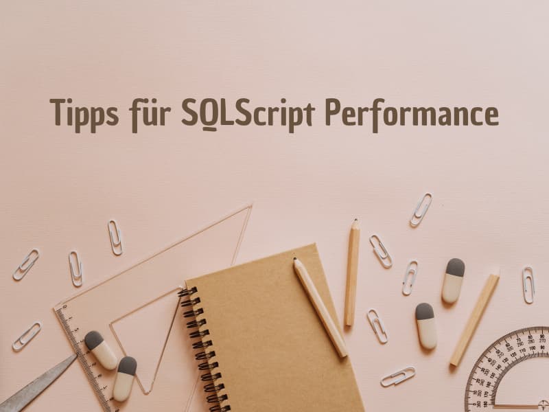 Tipps für SQLScript Performance