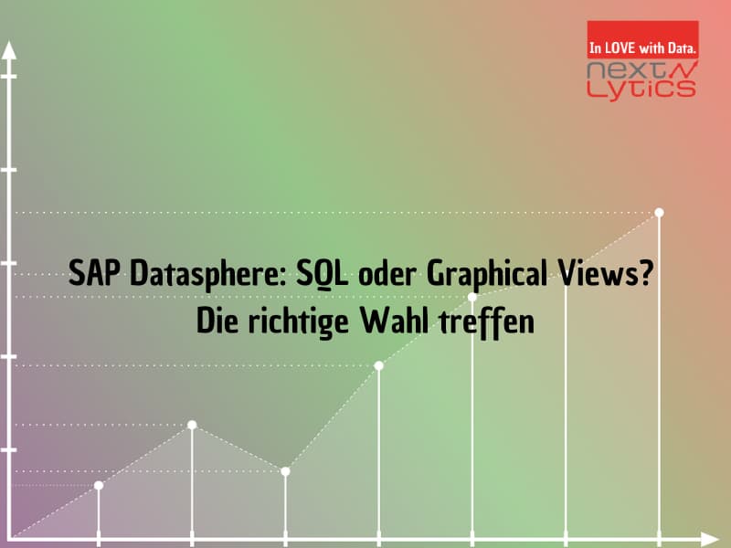 SAP Datasphere: SQL oder Graphical Views? Die richtige Wahl treffen