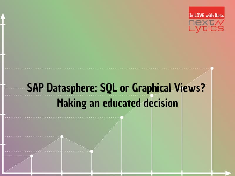 SAP Datasphere: SQL or Graphical Views? Making an educated decision
