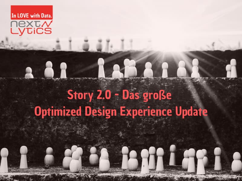 Story 2.0 - Das große Optimized Design Experience Update