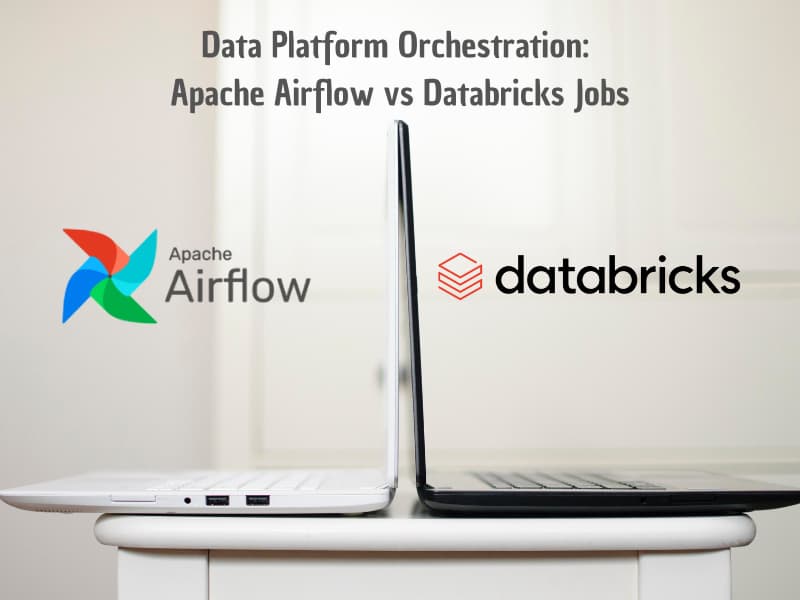 Data Platform Orchestration: Apache Airflow vs Databricks Jobs