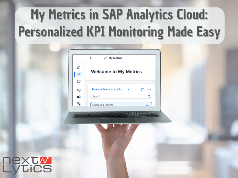My Metrics in SAP Analytics Cloud: Personalized KPI Monitoring Made Easy