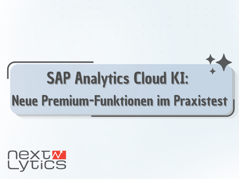 SAP Analytics Cloud KI: Neue Premium-Funktionen im Praxistest
