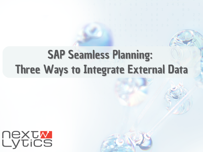 SAP Seamless Planning: Three Ways to Integrate External Data