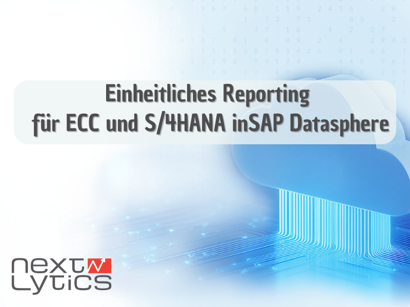 Einheitliches Reporting für ECC und S/4HANA in SAP Datasphere