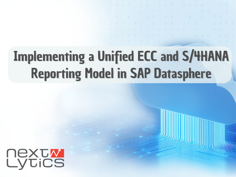 Implementing a Unified ECC & S/4HANA Reporting Model in SAP Datasphere