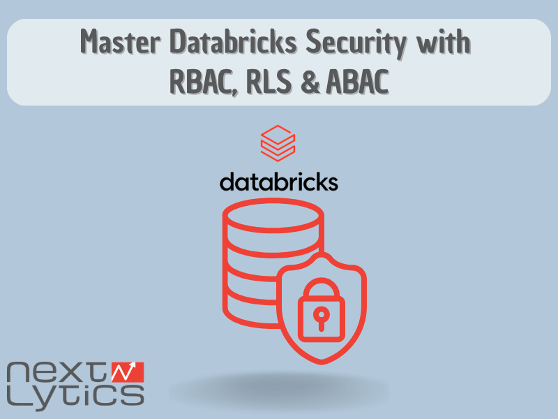 Master Databricks Security with RBAC, RLS & ABAC