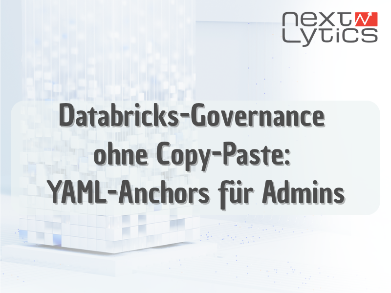Databricks-Governance ohne Copy-Paste: YAML Anchors für Admins