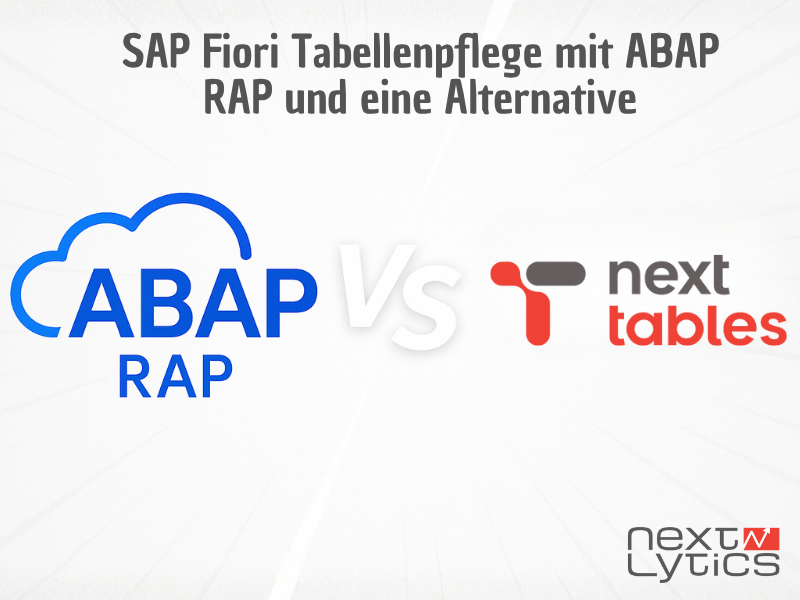 SAP Fiori Tabellenpflege mit ABAP RAP und eine Alternative