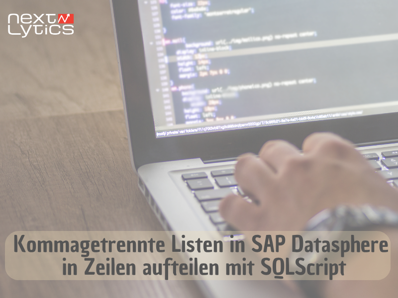 Kommagetrennte Listen in Zeilen in SAP Datasphere aufteilen mit SQLScript